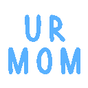 the word ur mom in blue letters on a black background