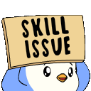 a penguin holding a sign that says skill issue