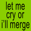 let me cry or ill merge random